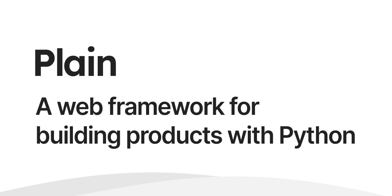 Plain — Django를 해체하고 다시 조립한 풀스택 Python 프레임워크가 나왔어요