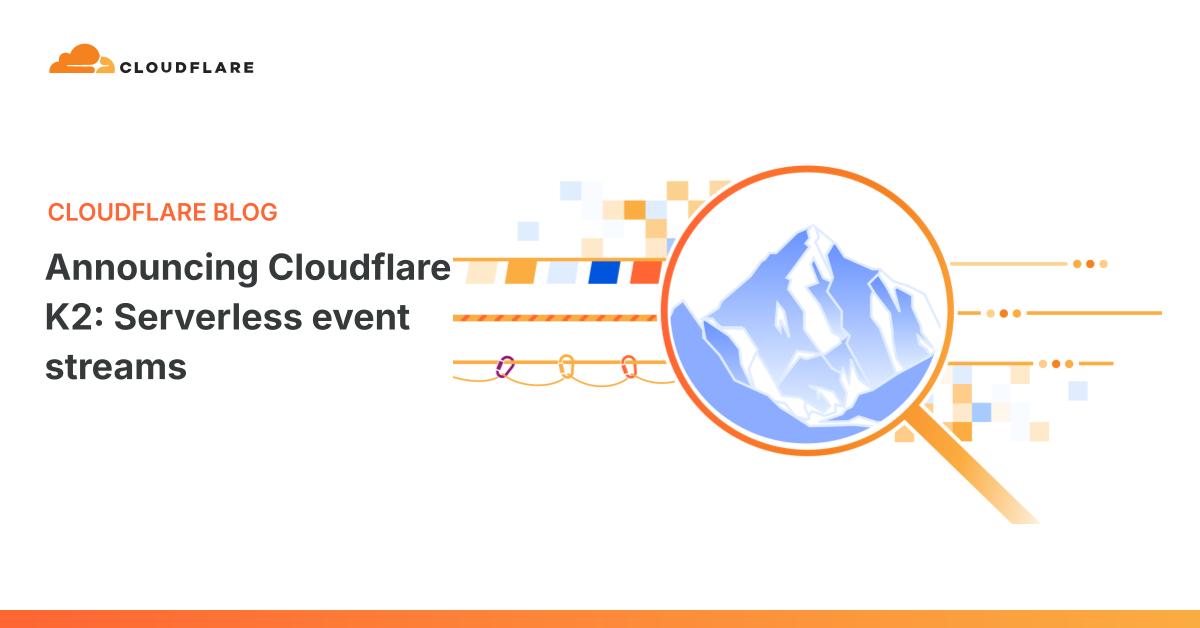 Cloudflare K2 공개: Kafka 클러스터를 운영하지 않고도 이벤트 스트림을 쓸 수 있을까